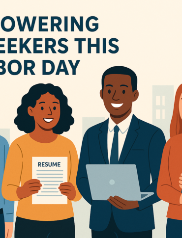 Labor Day: Honoring Workers by Empowering Jobseekers